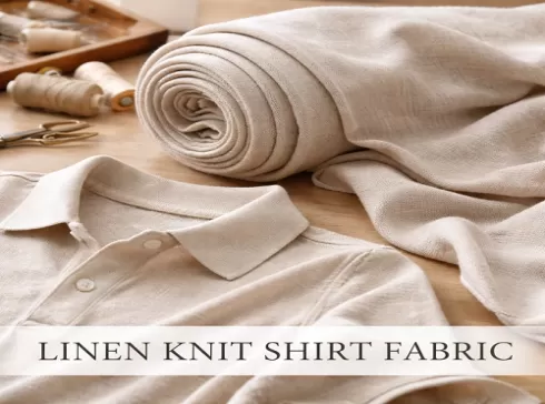 Linen Knit Shirt Fabric: Fiber Science, Construction, and Performance